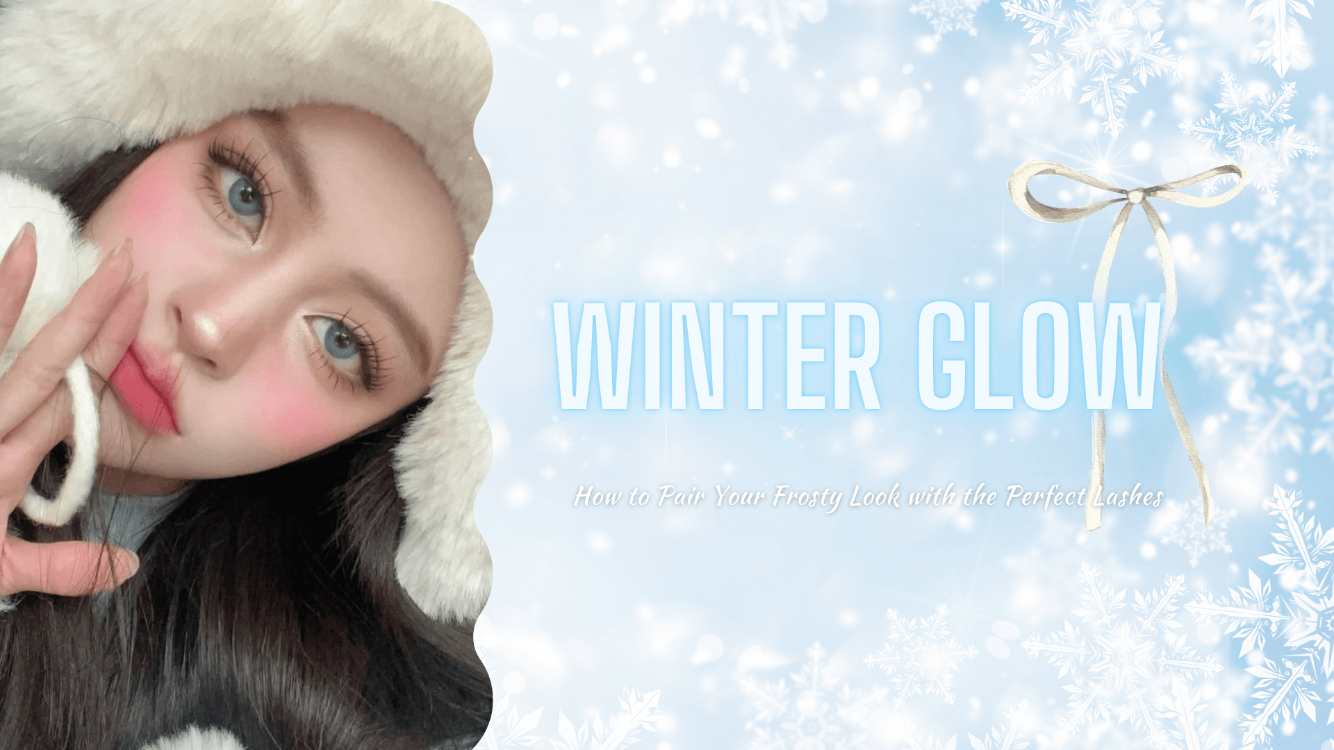Winter Glow: How to Pair Your Frosty Look with the Perfect Lashes - Ninetynine Dreams