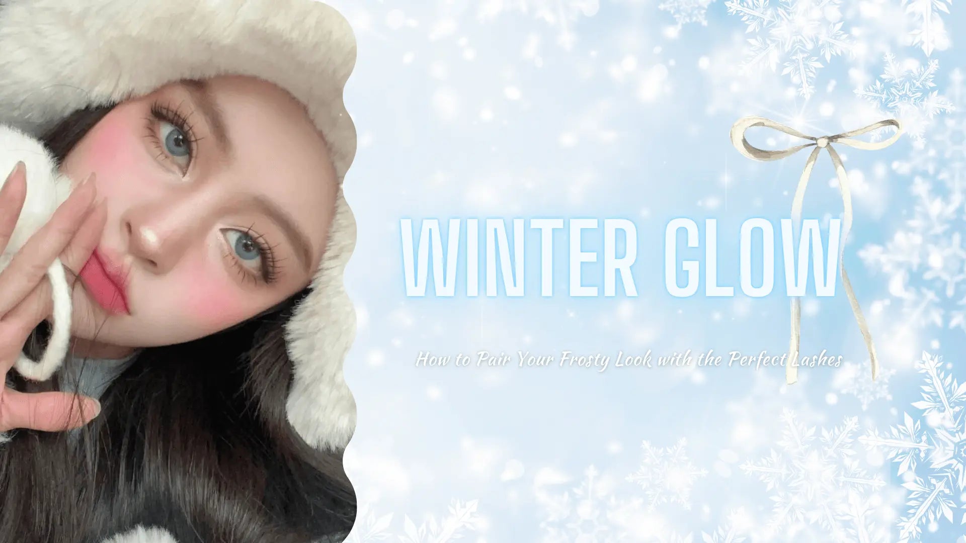 Winter Glow: How to Pair Your Frosty Look with the Perfect Lashes - Ninetynine Dreams