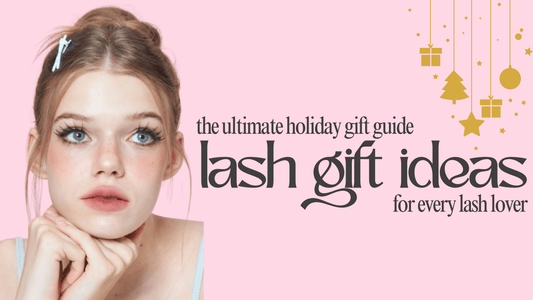 The Ultimate Holiday Gift Guide: Lash Gift Ideas for Every Lash Lover - Ninetynine Dreams